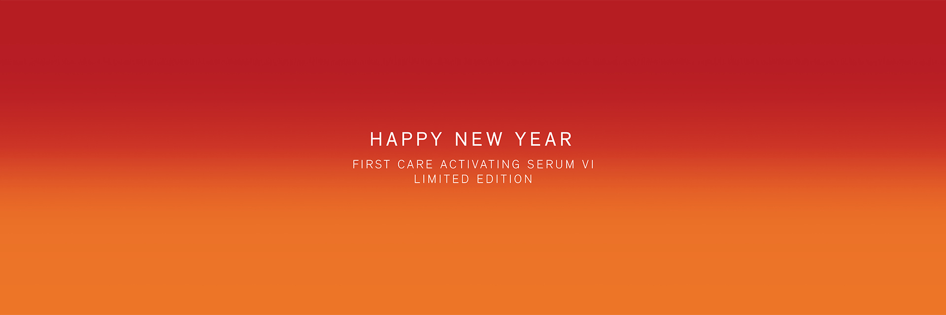 HAPPY NEW YEAR / FIRST CARE ACTIVATING SERUM VI LIMITED EDITION