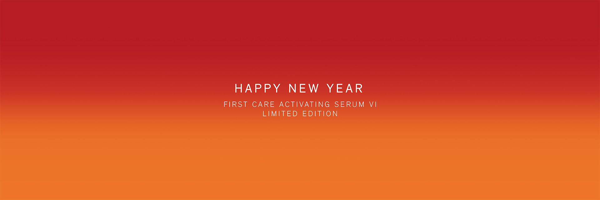 HAPPY NEW YEAR / FIRST CARE ACTIVATING SERUM VI LIMITED EDITION