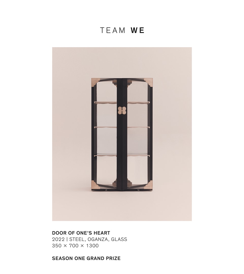 TEAM WE DOOR OF ONE'S HEART 2022 | STEEL, OGANZA, GLASS 350 × 700 × 1300 SEASON ONE GRAND PRIZE