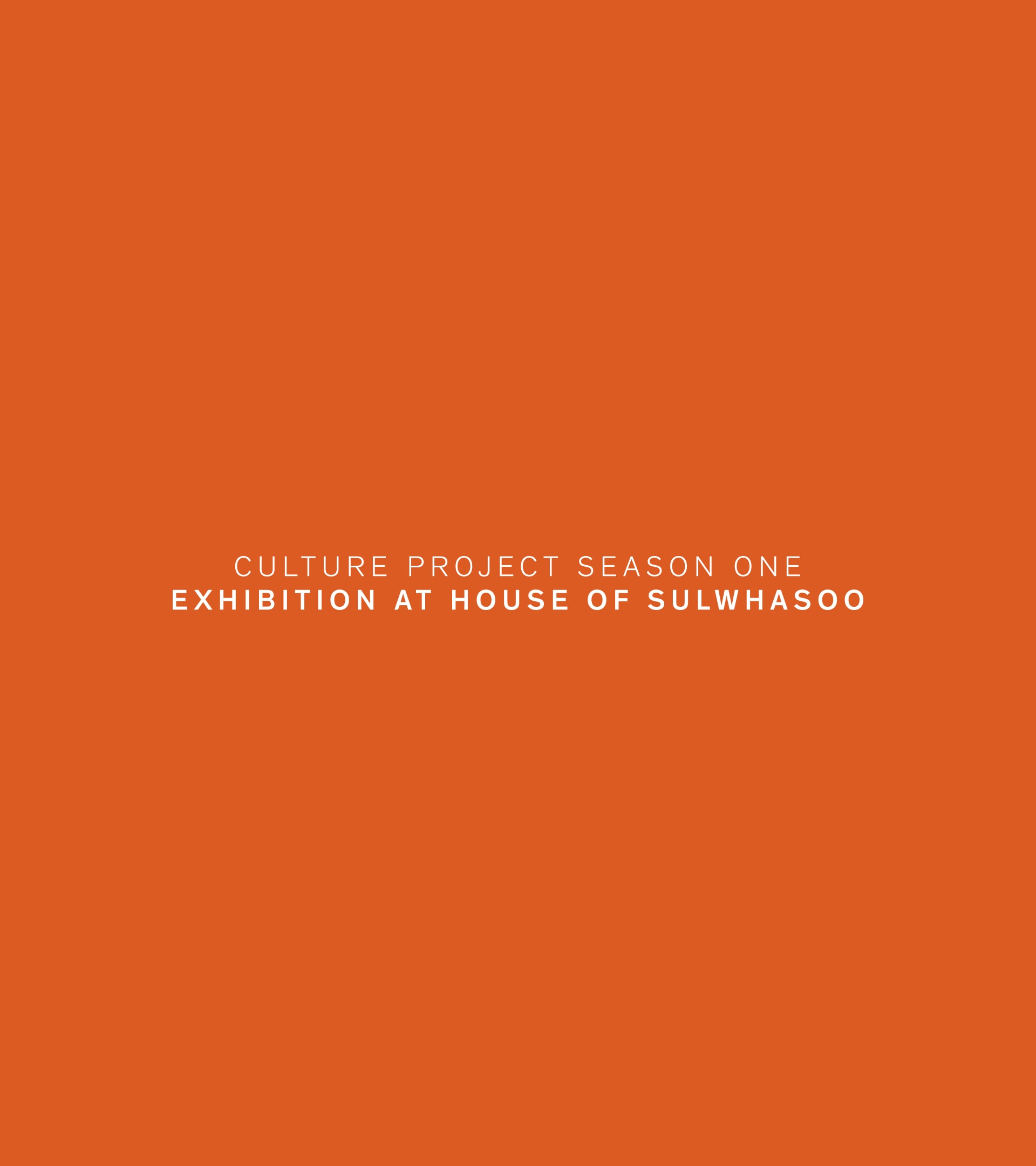 CULTURE PROJECT SEASON ONE EXHIBITION AT HOUSE OF SULWHASOO