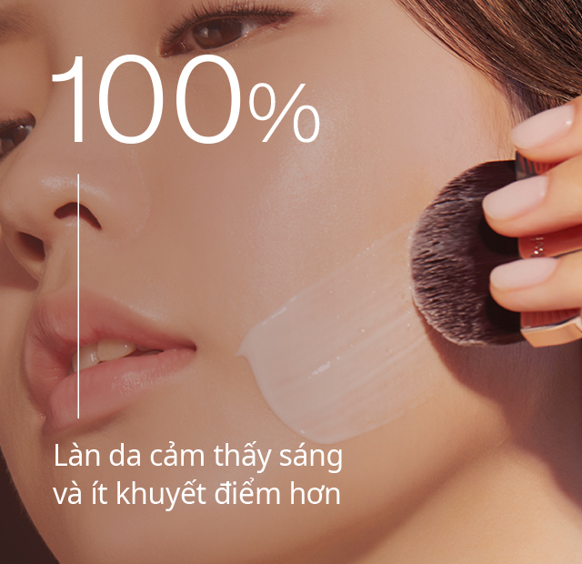 100% Làn da cảm thấy sáng và ít khuyết điểm hơn